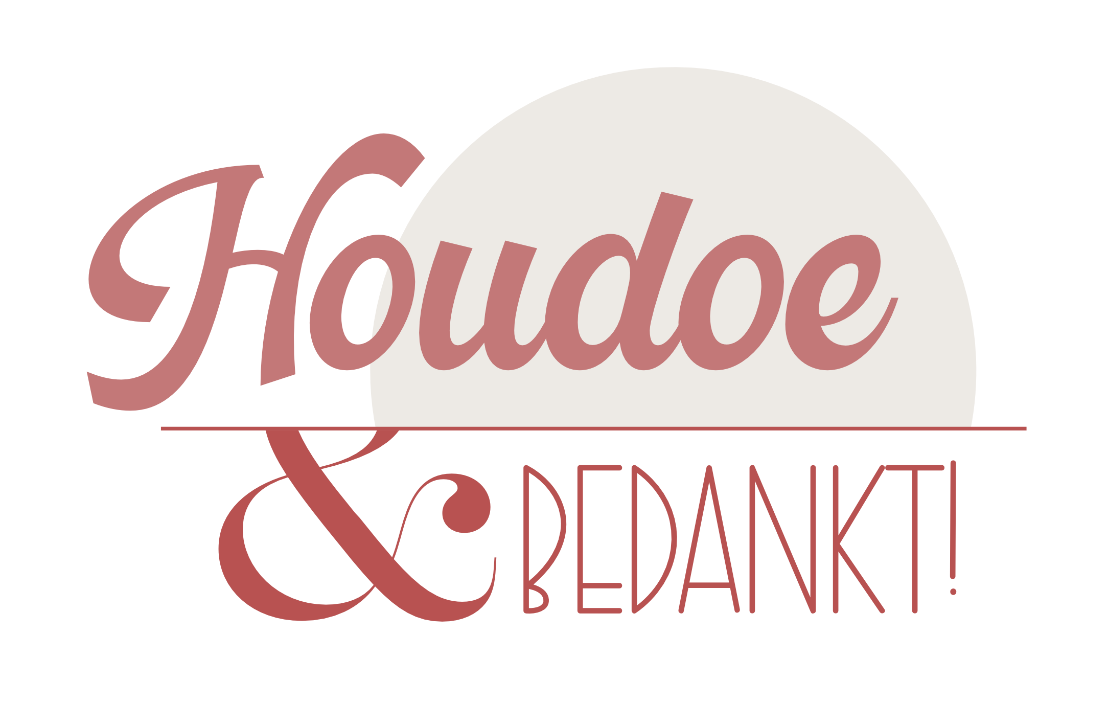 Houdoe & Bedankt